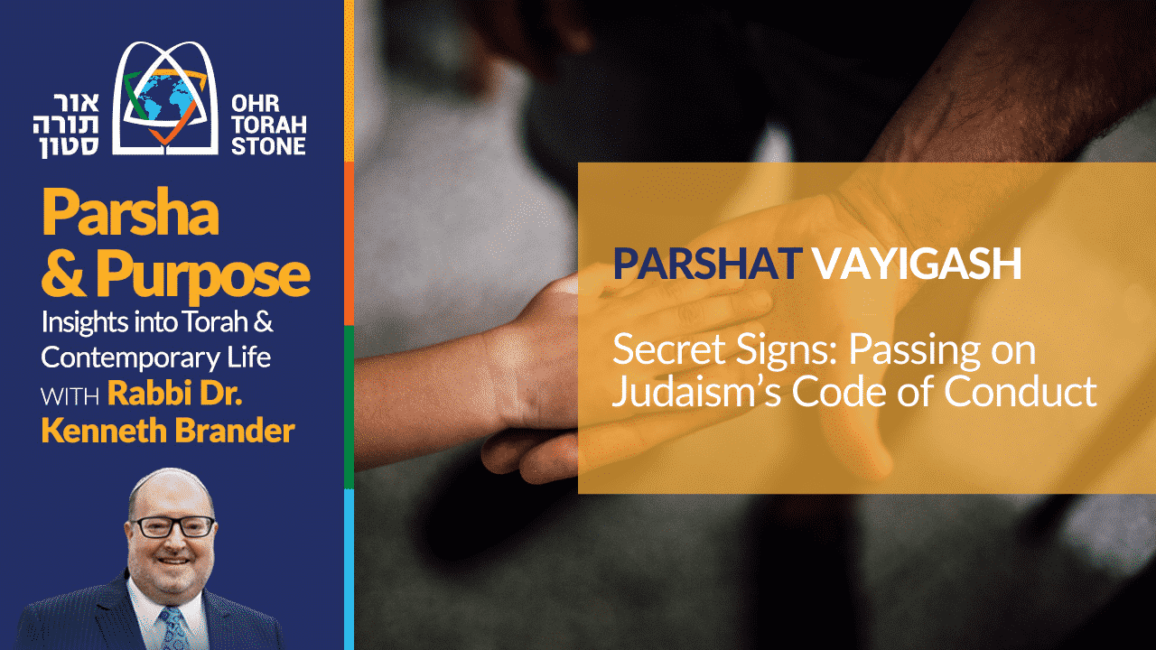 "Parsha and Purpose" Vayigash 5781 Ohr Torah Stone