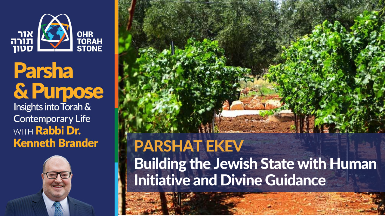 "Parsha and Purpose" Ekev 5781 Ohr Torah Stone
